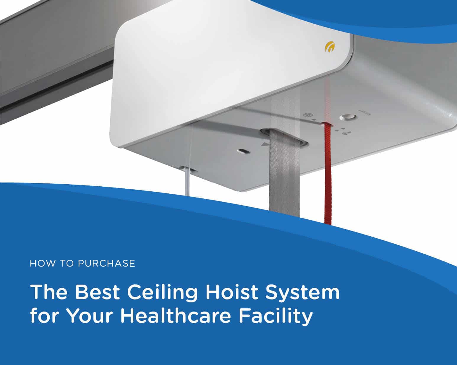 How to Purchase the Best Ceiling Hoist System for Your Healthcare Facility